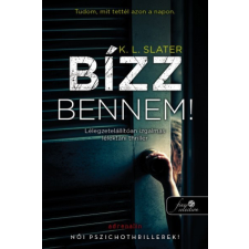 Könyvmolyképző Kiadó K.L. Slater-Bízz bennem! regény
