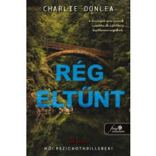 Könyvmolyképző Kiadó Kft Rég eltűnt - Charlie Donlea (kötött áras) regény