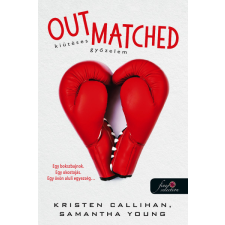 Könyvmolyképző Kiadó Kristen Callihan - Samantha Young - Out Matched - Kiütéses győzelem regény