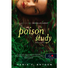 Könyvmolyképző Kiadó Maria V. Snyder - Poison study - Méregtan regény