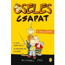 Könyvmolyképző Kiadó Michael Fry: Cseles Csapat 1. - A trollcsapda gyermek- és ifjúsági könyv