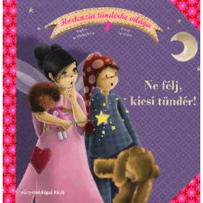 Könyvmolyképző Kiadó Ne félj, kicsi tündér! - Hortenzia tündérke világa 2. gyermek- és ifjúsági könyv