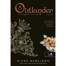 Könyvmolyképző Kiadó Outlander 5. - A lángoló kereszt 1. kötet regény