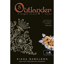 Könyvmolyképző Kiadó Outlander 5. - A lángoló kereszt 1. kötet - puha kötés regény
