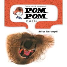 Könyvmolyképző Kiadó Pom Pom meséi 4. - Bátor Tintanyúl - Pom pom meséi gyermek- és ifjúsági könyv
