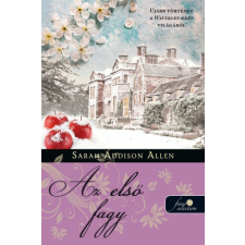 Könyvmolyképző Kiadó Sarah Addison Allen - Az ?első fagy - Waverley-kert 2. (új példány) irodalom