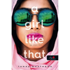 Könyvmolyképző Kiadó Tanaz Bhathena: A Girl Like That - Egy olyan lány (9789634576983) gyermek- és ifjúsági könyv