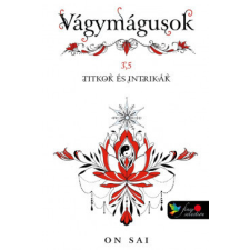 Könyvmolyképző Kiadó Vágymágusok 3,5 - Titkok és intrikák regény