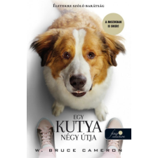 Könyvmolyképző W. Bruce Cameron - Egy kutya négy útja / Filmes (új példány) irodalom