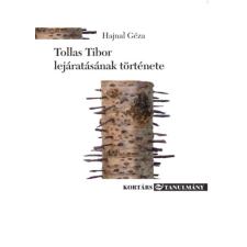 KORTÁRS KIADÓ Tollas Tibor lejáratásának története regény