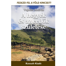 Kossuth A hegyek és az erdők születése egyéb e-könyv