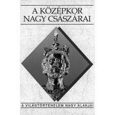 Kossuth A középkor nagy császárai társadalom- és humántudomány