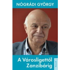 Kossuth A Városligettől Zanzibárig társadalom- és humántudomány
