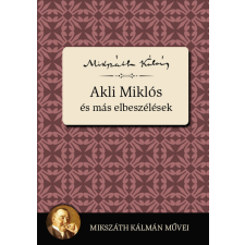 Kossuth Akli Miklós és más elbeszélések szépirodalom