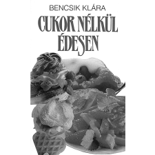 Kossuth Cukor nélkül édesen gasztronómia