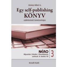 Kossuth Egy self-publishing könyv születésének természetrajza társadalom- és humántudomány