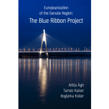 Kossuth Europeanization of the Danube Region: The Blue Ribbon Project társadalom- és humántudomány