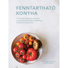 Kossuth Fenntartható konyha - Tennivalók, ötletek és tanácsok a környezettudatosabb vásárláshoz, főzéshez és étkezéshez gasztronómia