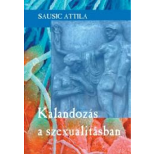 Kossuth Kalandozás a szexualitásban társadalom- és humántudomány