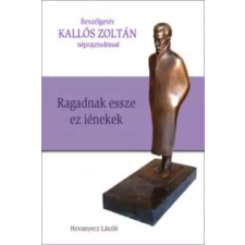 Kossuth KALLÓS ZOLTÁN - Ragadnak essze ez iénekek egyéb e-könyv
