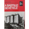 Kossuth Kiadó A Bastille bevétele (népszerű történelem)