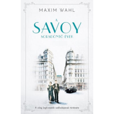 Kossuth Kiadó A Savoy 2. - Sorsdöntő évek regény
