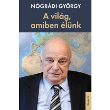 Kossuth Kiadó A világ, amiben élünk (9789635443536) társadalom- és humántudomány
