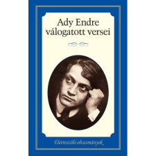 Kossuth Kiadó ADY ENDRE - ADY ENDRE VÁLOGATOTT VERSEI - ÉLETRESZÓLÓ OLVASMÁNYOK - irodalom