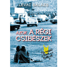 Kossuth Kiadó Azok a régi csibészek történelem