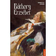 Kossuth Kiadó Báthory Erzsébet (A) regény