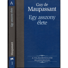 Kossuth Kiadó Egy asszony élete (A Világirodalom Klasszikusai 1.) - Guy de Maupassant antikvárium - használt könyv