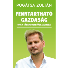 Kossuth Kiadó Fenntartható gazdaság vagy társadalmi összeomlás társadalom- és humántudomány