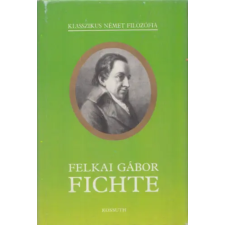 Kossuth Kiadó Fichte (Klasszikus Német Filozófia) antikvárium - használt könyv