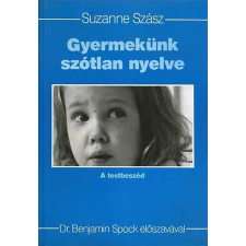 Kossuth Kiadó Gyermekünk szótlan nyelve - A testbeszéd (Dr. Benjamin Spock előszavával) antikvárium - használt könyv