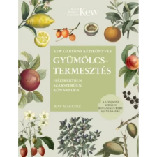 Kossuth Kiadó Gyümölcstermesztés - Házikertben szakszerűen, könnyedén (9789635441235) életmód, egészség