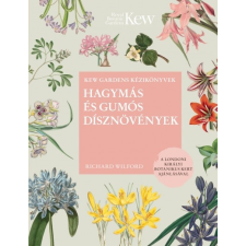 Kossuth Kiadó Hagymás és gumós dísznövények (9789635441242) életmód, egészség