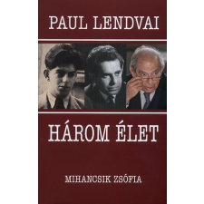 Kossuth Kiadó Három élet - Beszélgetések Mihancsik Zsófiával antikvárium - használt könyv