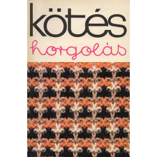 Kossuth Kiadó Kötés horgolás 1978 antikvárium - használt könyv