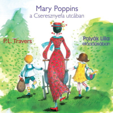 Kossuth Kiadó Mary Poppins a Cseresznyefa utcában - Hangoskönyv hangoskönyv