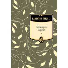 Kossuth Kiadó Mennyei Riport (Karinthy Frigyes művei 2.) antikvárium - használt könyv
