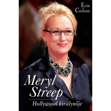 Kossuth Kiadó Meryl Streep - Hollywood királynője (9789635440771) irodalom