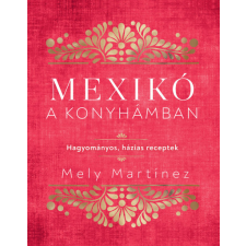Kossuth Kiadó Mexikó a konyhámban gasztronómia