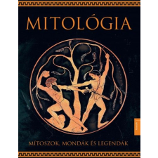Kossuth Kiadó Mitológia - Mítoszok, mondák és legendák történelem