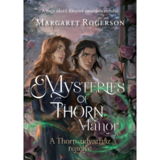 Kossuth Kiadó Mysteries of Thorn Manor - A Thorn-udvarház rejtélye regény