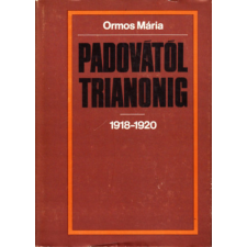 Kossuth Kiadó Padovától Trianonig 1918-1920 antikvárium - használt könyv