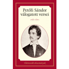 Kossuth Kiadó Petőfi Sándor válogatott versei - Életreszóló olvasmányok regény