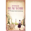 Kossuth Kiadó Simone de Beauvoir - A Montparnasse asszonya