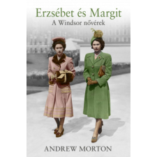 Kossuth Kiadó Zrt. Andrew Morton - Erzsébet és Margit egyéb könyv