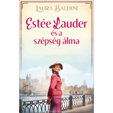 Kossuth Kiadó Zrt. Estée Lauder és a szépség álma regény