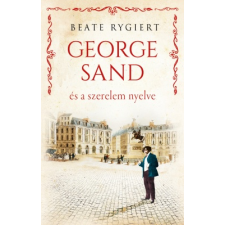 Kossuth Kiadó Zrt. George Sand és a szerelem nyelve irodalom